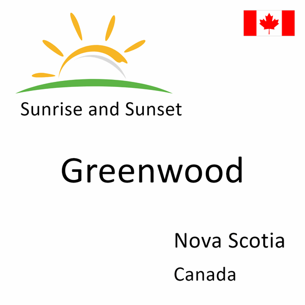 Sunrise and sunset times for Greenwood, Nova Scotia, Canada
