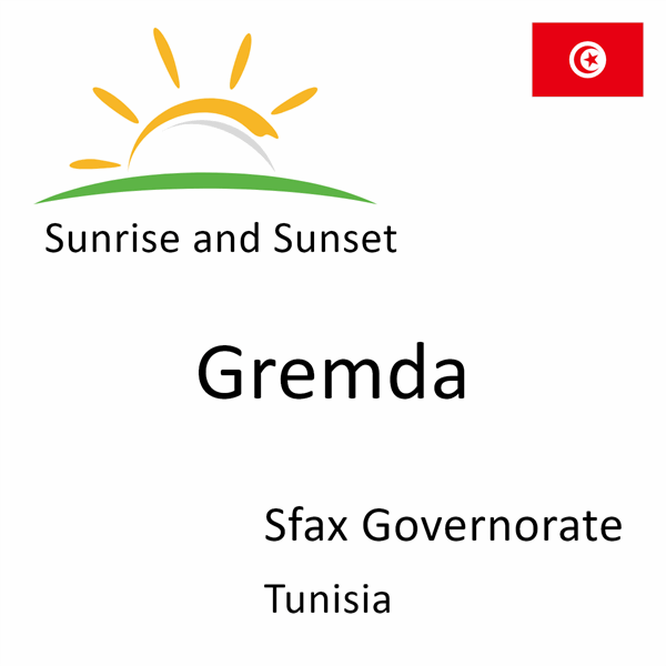Sunrise and sunset times for Gremda, Sfax Governorate, Tunisia