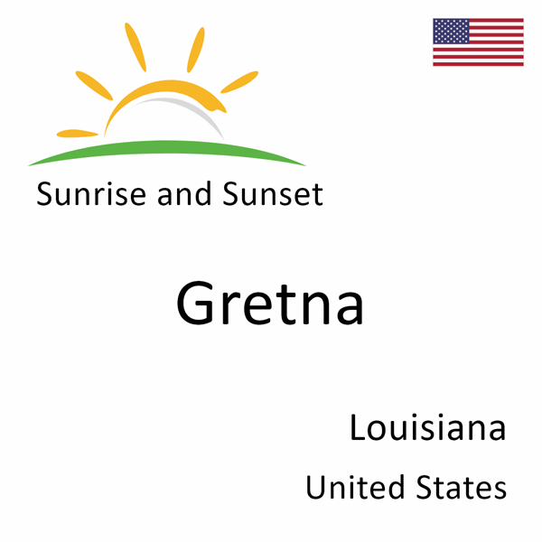Sunrise and sunset times for Gretna, Louisiana, United States