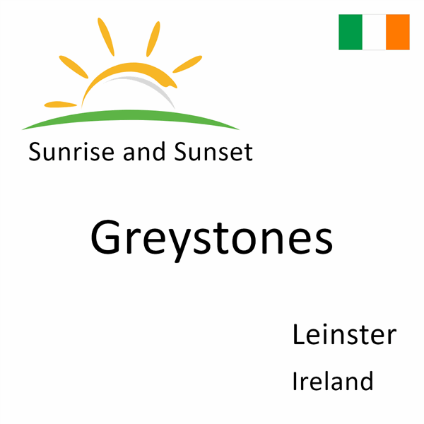 Sunrise and sunset times for Greystones, Leinster, Ireland