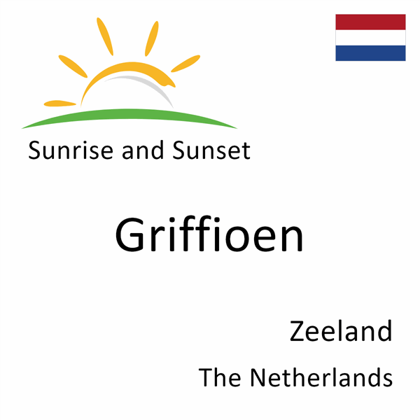Sunrise and sunset times for Griffioen, Zeeland, Netherlands