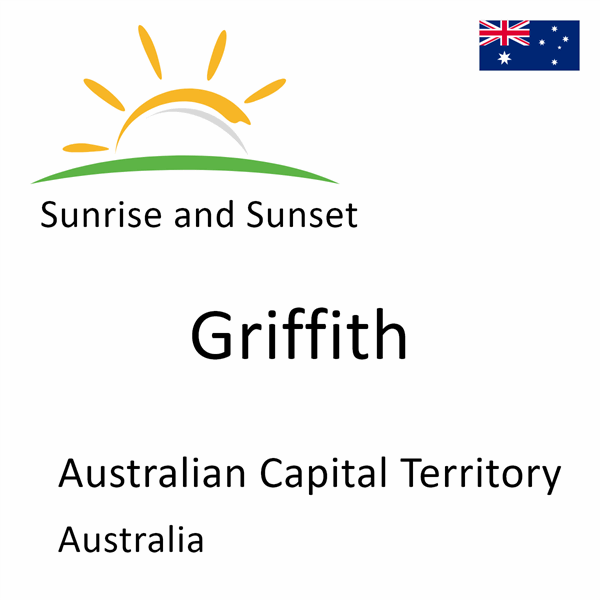 Sunrise and sunset times for Griffith, Australian Capital Territory, Australia