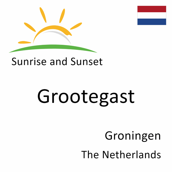 Sunrise and sunset times for Grootegast, Groningen, The Netherlands