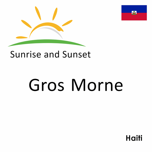 Sunrise and sunset times for Gros Morne, Haiti