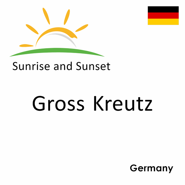 Sunrise and sunset times for Gross Kreutz, Germany