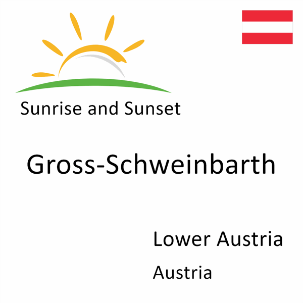 Sunrise and sunset times for Gross-Schweinbarth, Lower Austria, Austria