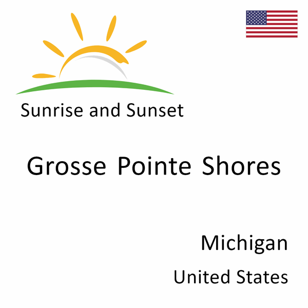 Sunrise and sunset times for Grosse Pointe Shores, Michigan, United States