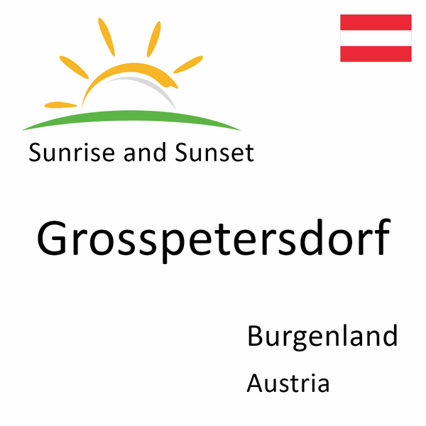 Sunrise and sunset times for Grosspetersdorf, Burgenland, Austria