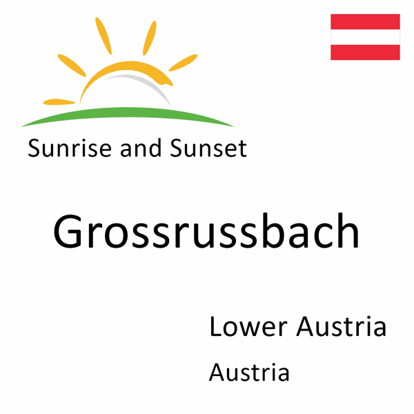 Sunrise and sunset times for Grossrussbach, Lower Austria, Austria