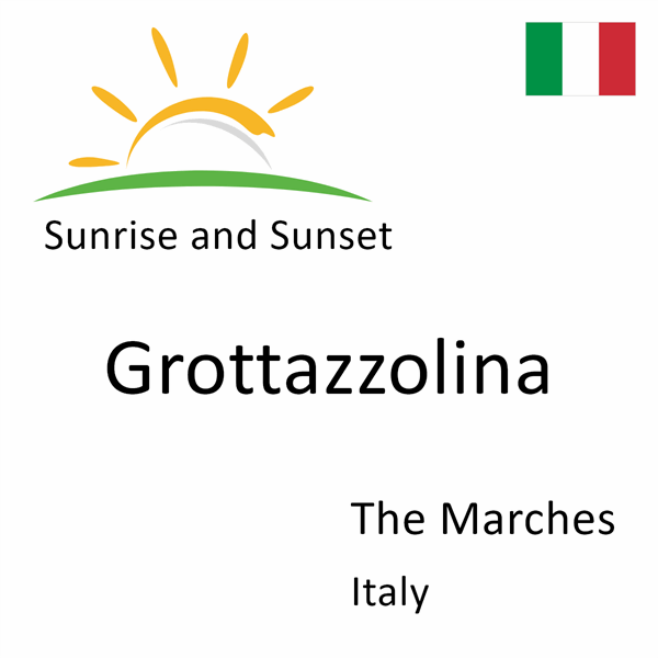 Sunrise and sunset times for Grottazzolina, The Marches, Italy