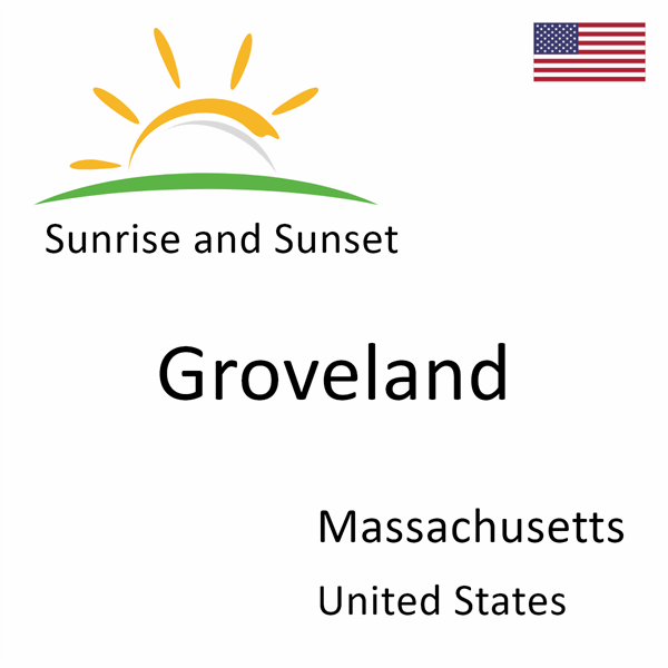 Sunrise and sunset times for Groveland, Massachusetts, United States