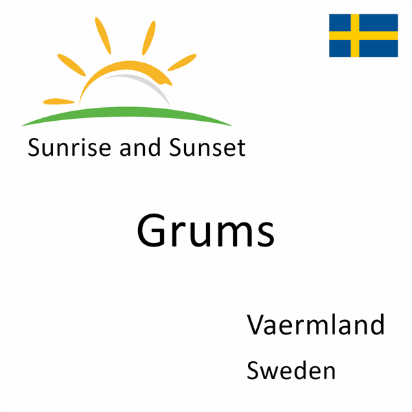 Sunrise and sunset times for Grums, Vaermland, Sweden