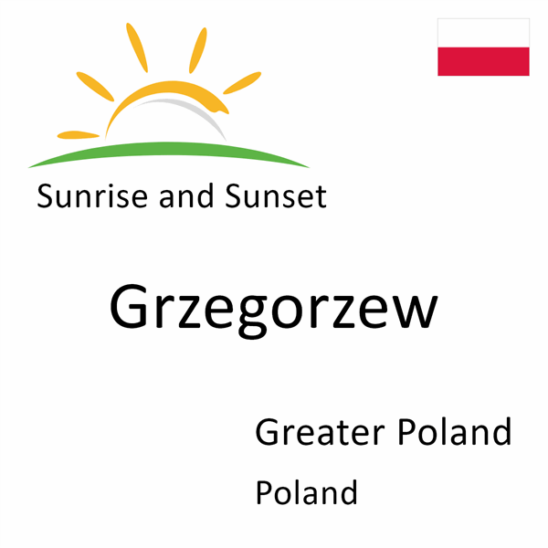 Sunrise and sunset times for Grzegorzew, Greater Poland, Poland