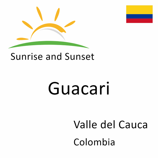 Sunrise and sunset times for Guacari, Valle del Cauca, Colombia