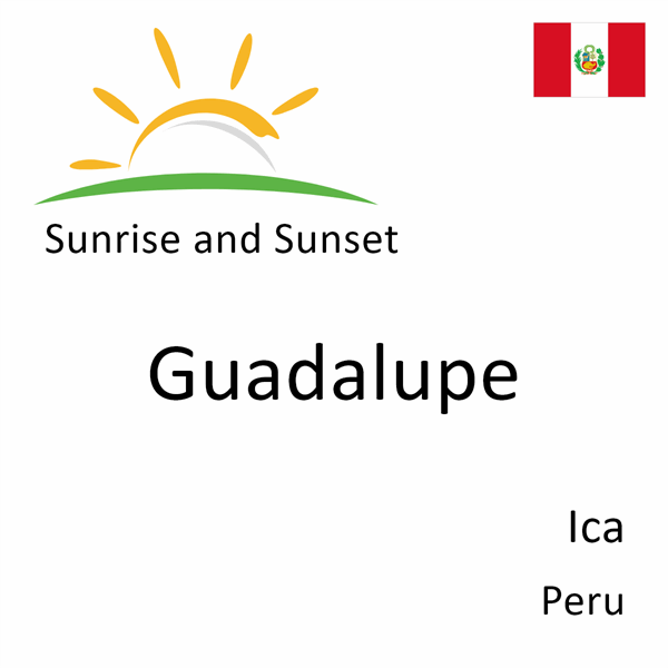 Sunrise and sunset times for Guadalupe, Ica, Peru