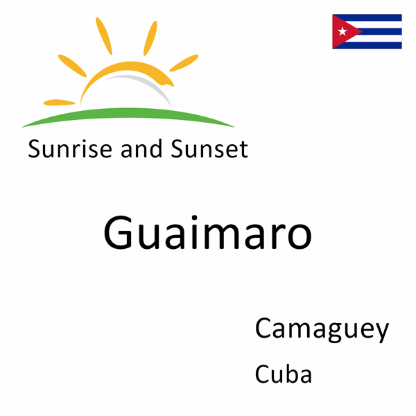 Sunrise and sunset times for Guaimaro, Camaguey, Cuba