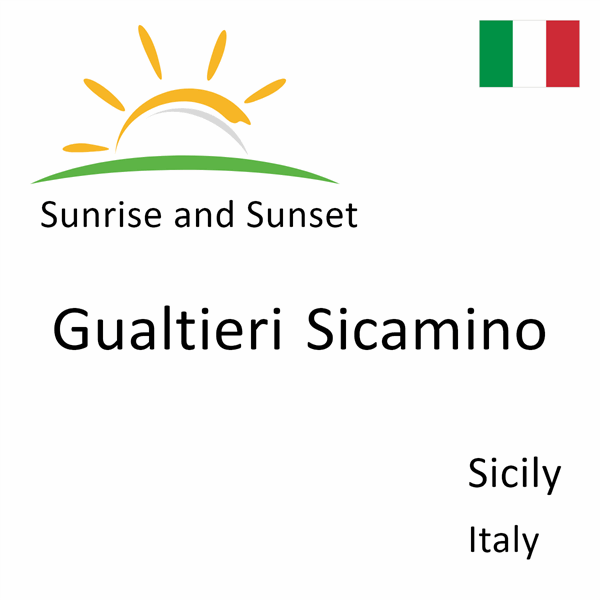 Sunrise and sunset times for Gualtieri Sicamino, Sicily, Italy