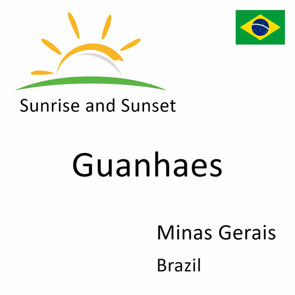 Sunrise and sunset times for Guanhaes, Minas Gerais, Brazil