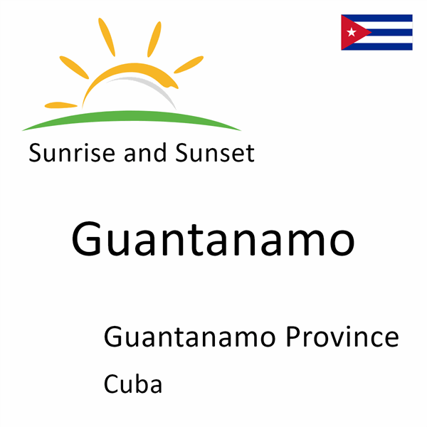 Sunrise and sunset times for Guantanamo, Guantanamo Province, Cuba