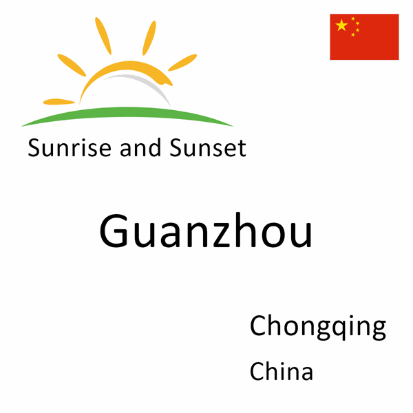 Sunrise and sunset times for Guanzhou, Chongqing, China