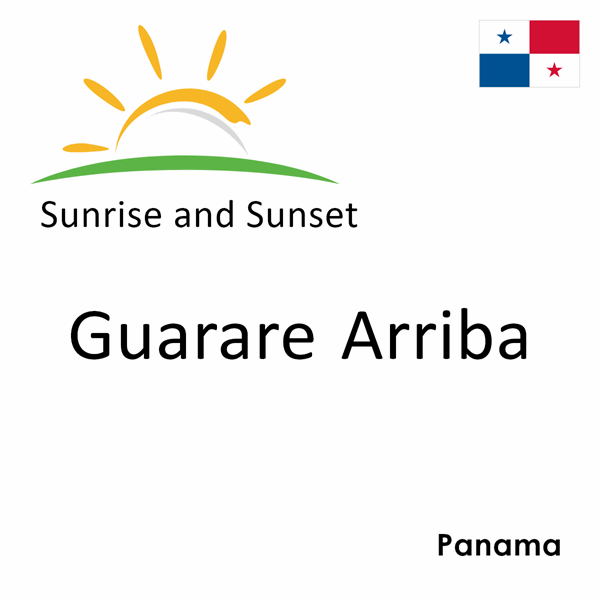 Sunrise and sunset times for Guarare Arriba, Panama