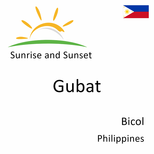 Sunrise and sunset times for Gubat, Bicol, Philippines