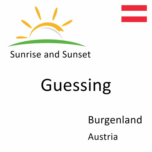 Sunrise and sunset times for Guessing, Burgenland, Austria