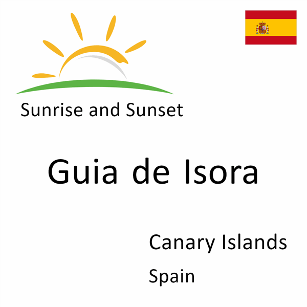 Sunrise and sunset times for Guia de Isora, Canary Islands, Spain