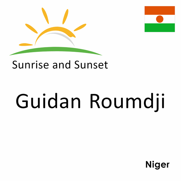 Sunrise and sunset times for Guidan Roumdji, Niger