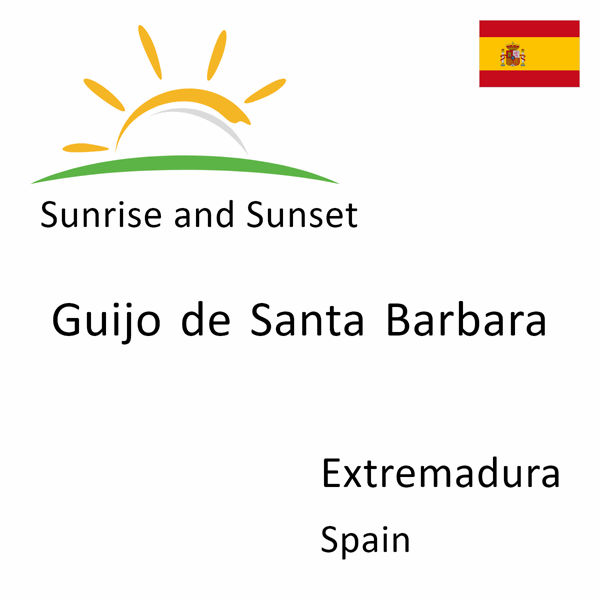 Sunrise and sunset times for Guijo de Santa Barbara, Extremadura, Spain