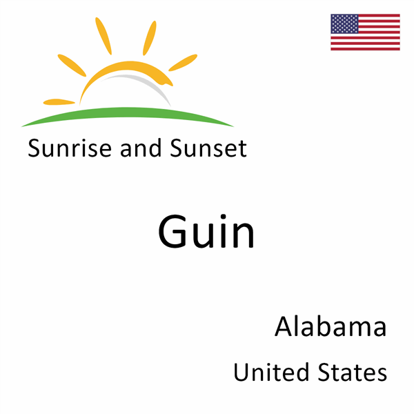 Sunrise and sunset times for Guin, Alabama, United States