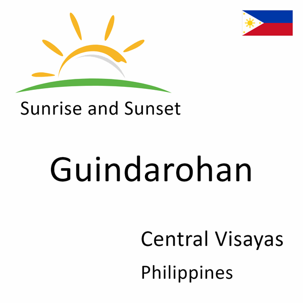 Sunrise and sunset times for Guindarohan, Central Visayas, Philippines