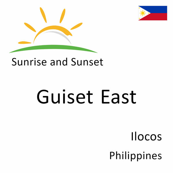 Sunrise and sunset times for Guiset East, Ilocos, Philippines