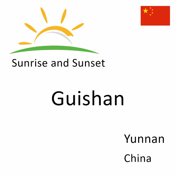 Sunrise and sunset times for Guishan, Yunnan, China