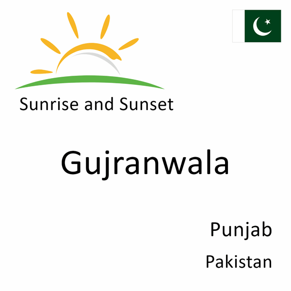 Sunrise and sunset times for Gujranwala, Punjab, Pakistan