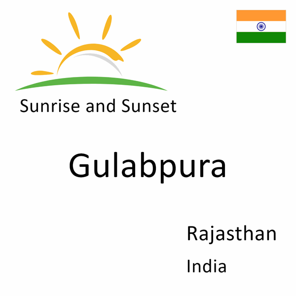 Sunrise and sunset times for Gulabpura, Rajasthan, India