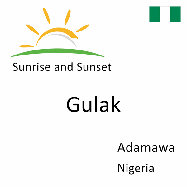 Sunrise and sunset times for Gulak, Adamawa, Nigeria