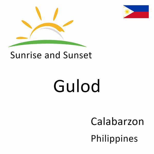 Sunrise and sunset times for Gulod, Calabarzon, Philippines