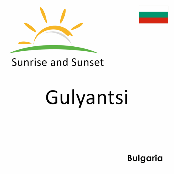 Sunrise and sunset times for Gulyantsi, Bulgaria