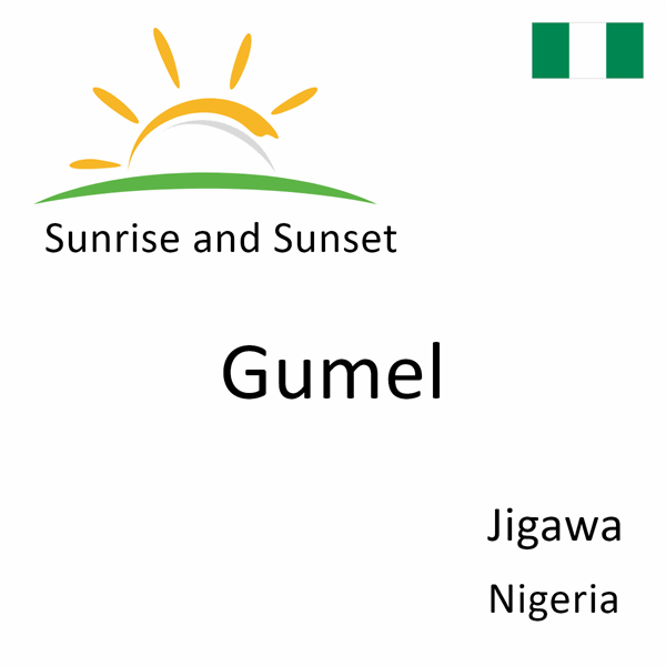 Sunrise and sunset times for Gumel, Jigawa, Nigeria