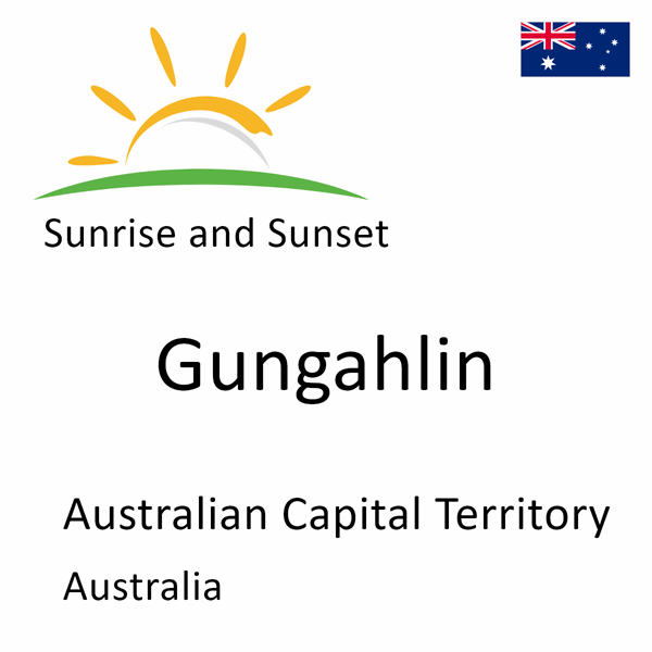 Sunrise and sunset times for Gungahlin, Australian Capital Territory, Australia