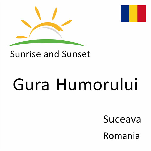 Sunrise and sunset times for Gura Humorului, Suceava, Romania