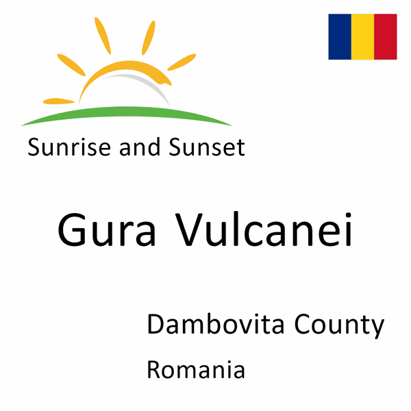 Sunrise and sunset times for Gura Vulcanei, Dambovita County, Romania