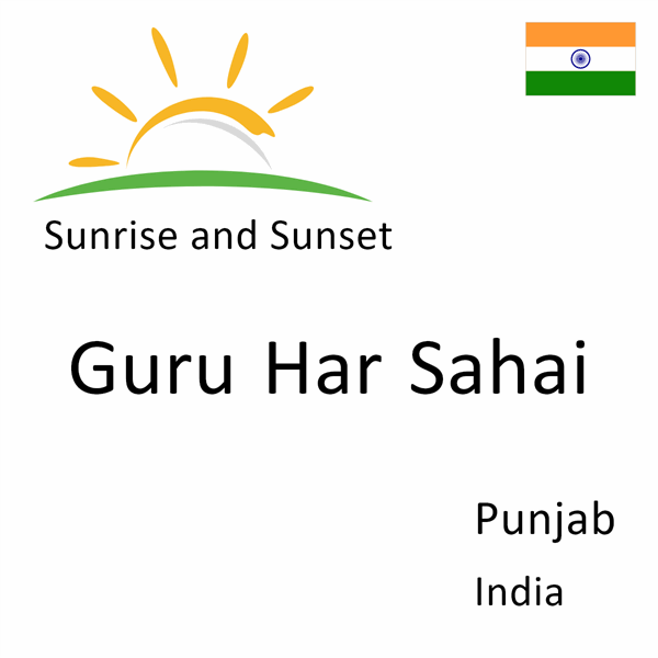 Sunrise and sunset times for Guru Har Sahai, Punjab, India