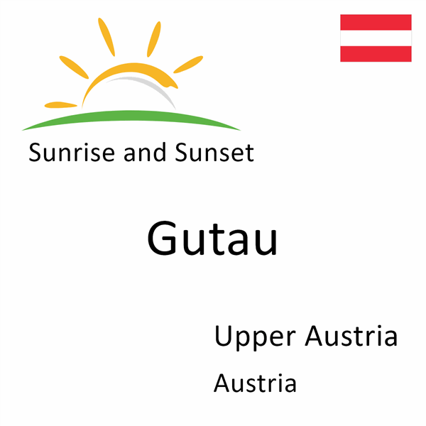 Sunrise and sunset times for Gutau, Upper Austria, Austria