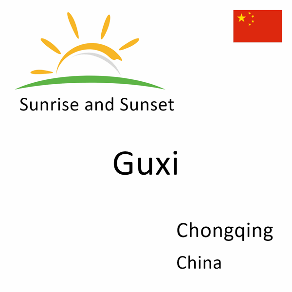 Sunrise and sunset times for Guxi, Chongqing, China