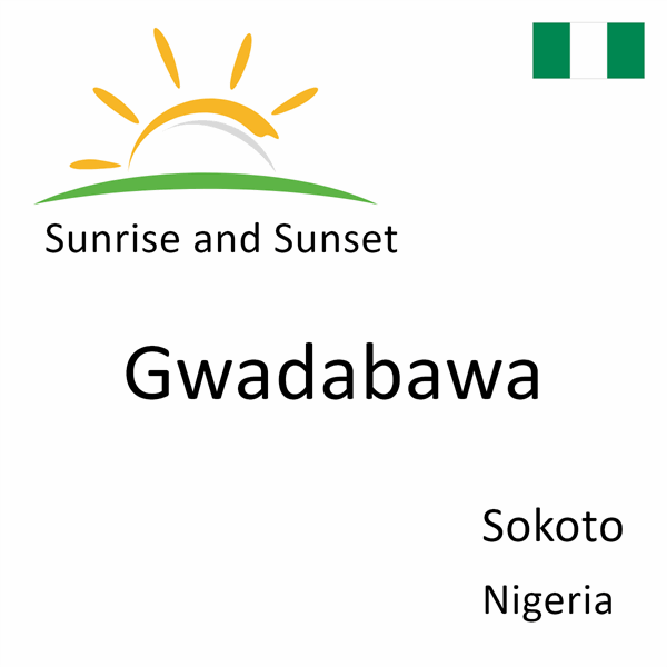 Sunrise and sunset times for Gwadabawa, Sokoto, Nigeria