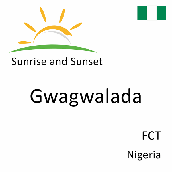 Sunrise and sunset times for Gwagwalada, FCT, Nigeria