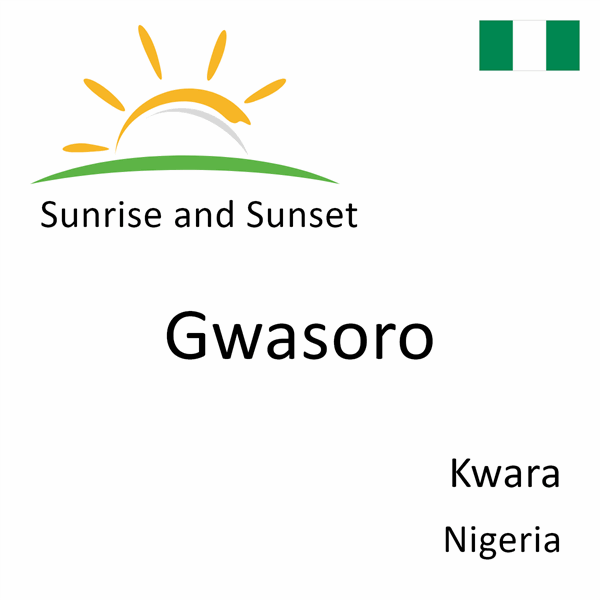 Sunrise and sunset times for Gwasoro, Kwara, Nigeria