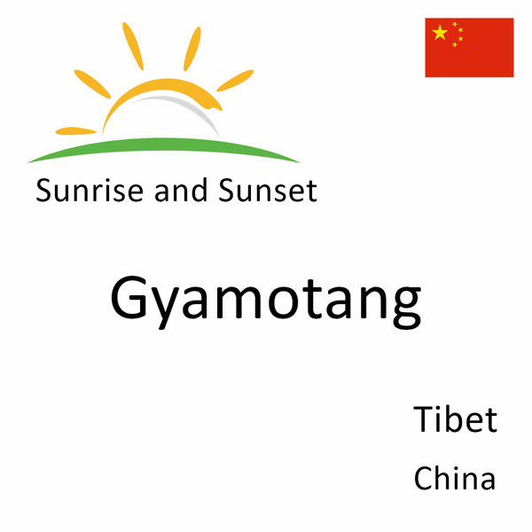 Sunrise and sunset times for Gyamotang, Tibet, China